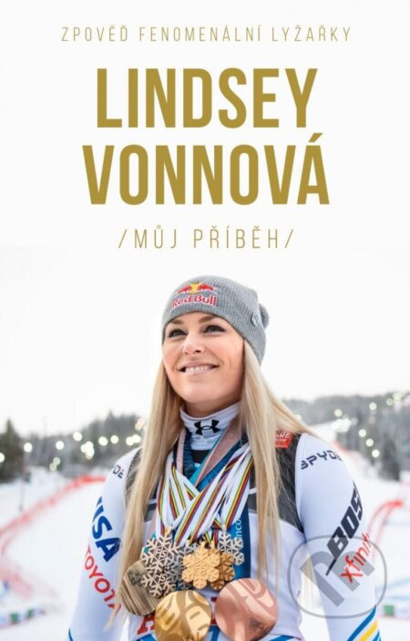 Lindsey Vonnová – Můj příběh. Zpověď fenomenální lyžařky Euromedia Group, a.s.