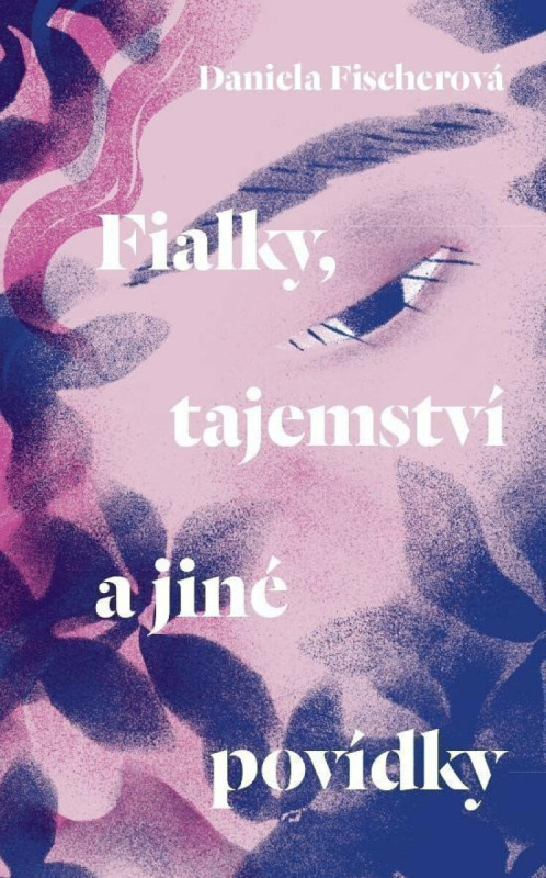 Fialky, tajemství a jiné povídky Euromedia Group, a.s.
