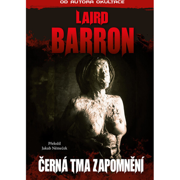 Černá tma zapomnění - Laird Barron