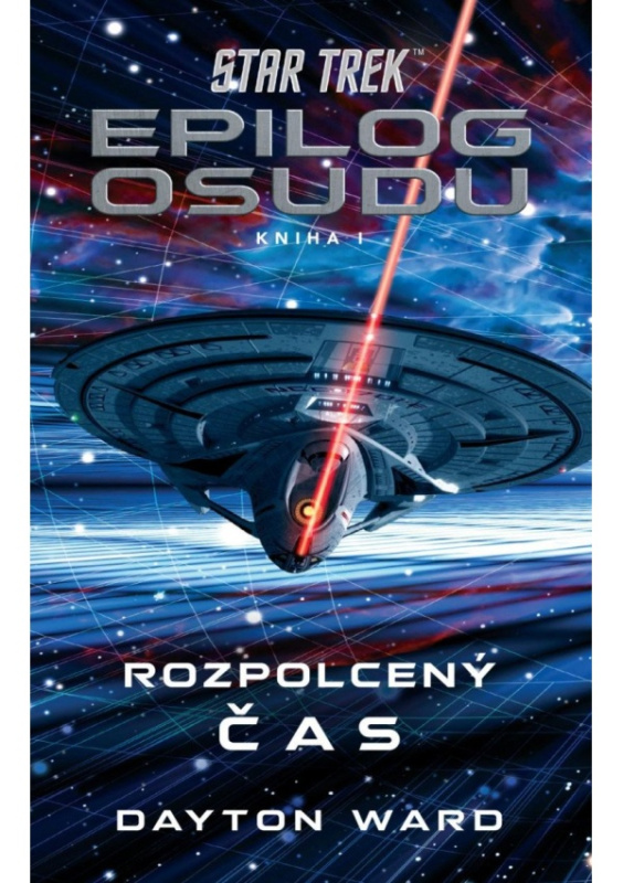 Star Trek: Epilog osudu - Rozpolcený čas - Dayton Ward