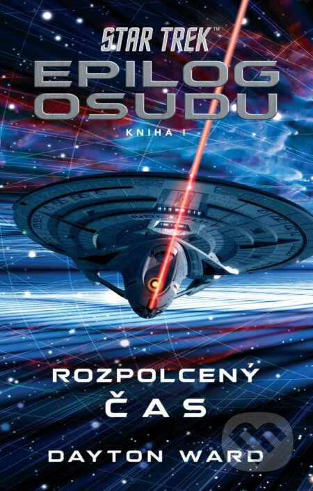 Star Trek: Epilog osudu - Rozpolcený čas - Dayton Ward
