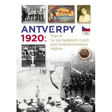 Antverpy 1920: Poprvé na olympijských hrách pod československou vlajkou
