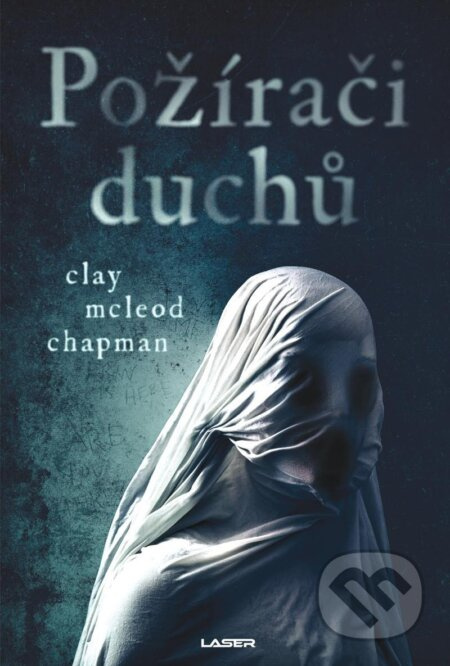 Požírači duchů - Clay McLeod Chapman