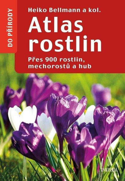 Atlas rostlin - Přes 900 rostlin, mechorostů a hub Euromedia Group, a.s.