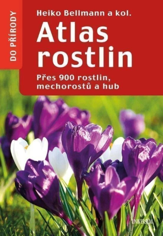 Atlas rostlin - Přes 900 rostlin, mechorostů a hub Euromedia Group, a.s.
