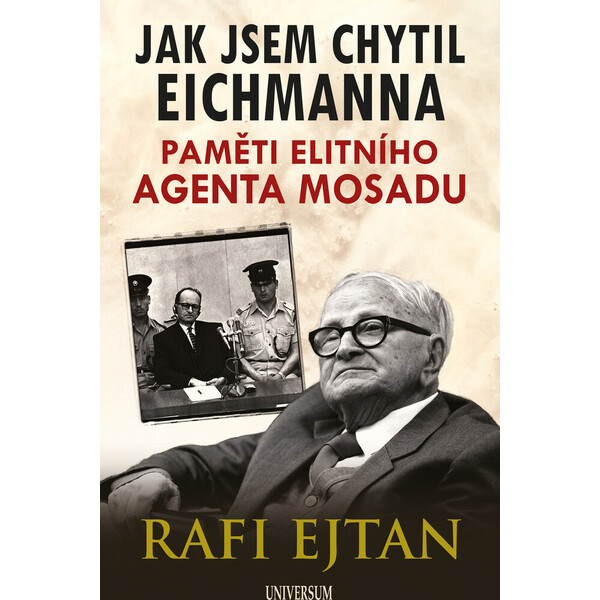 Jak jsem chytil Eichmanna