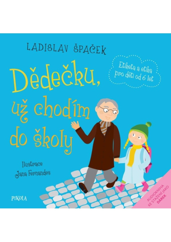 Dědečku, už chodím do školy Euromedia Group, a.s.