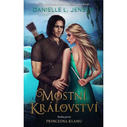 Mostní království: Princezna klamu - Danielle L. Jensen