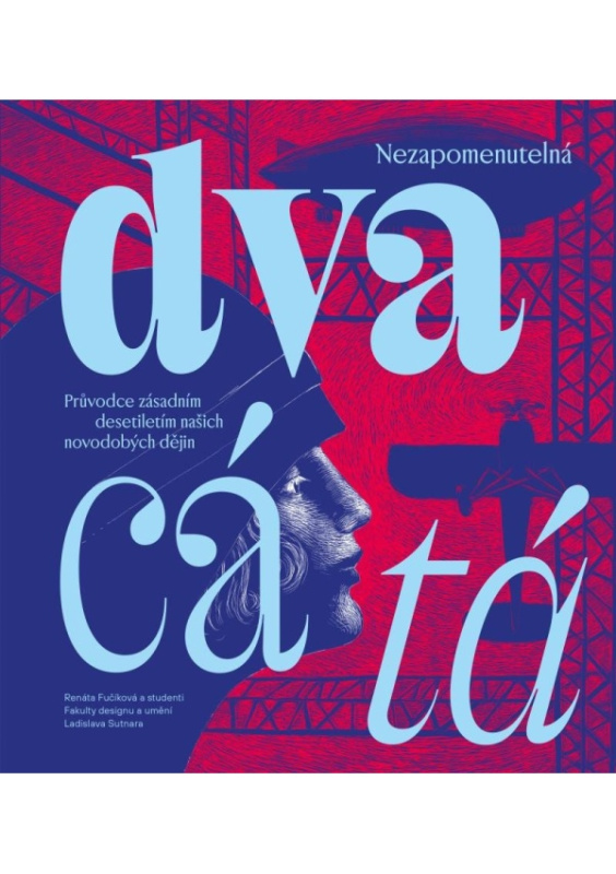Nezapomenutelná dvacátá - Průvodce zásadním desetiletím našich novodobých dějin Euromedia Group, a.s.