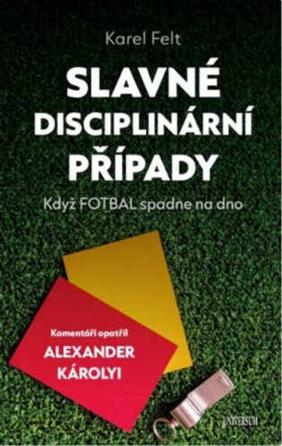 Slavné disciplinární případy - Když fotbal spadne na dno