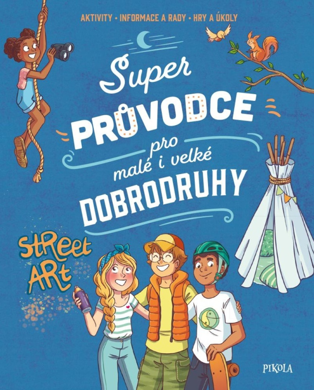 Super průvodce pro malé i velké dobrodruhy Euromedia Group, a.s.