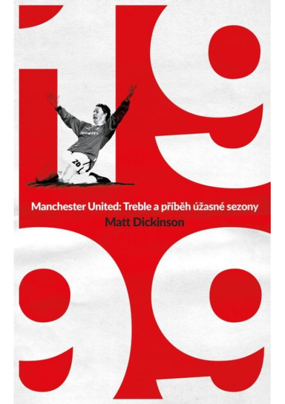 Manchester United – 1999. Příběh úžasné sezony Euromedia Group, a.s.