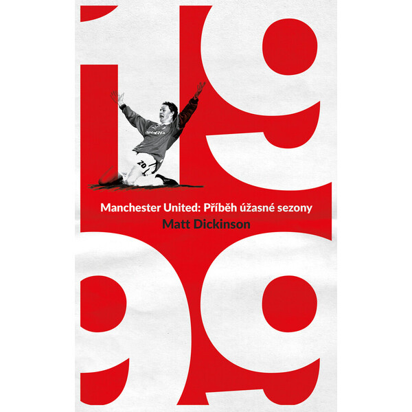 Manchester United – 1999. Příběh úžasné sezony Euromedia Group, a.s.