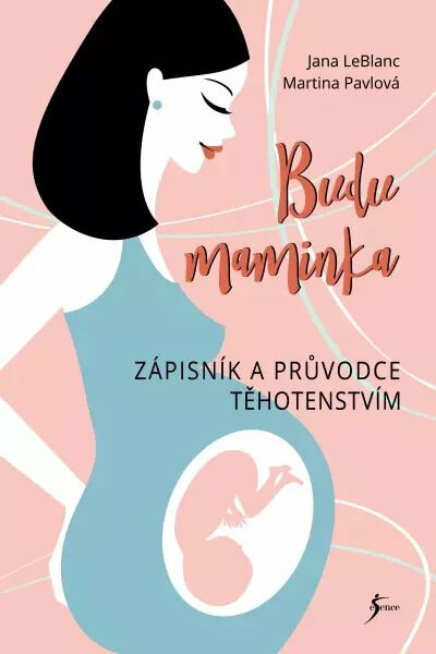 Budu maminka – Zápisník a průvodce těhotenstvím Euromedia Group, a.s.
