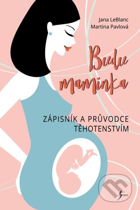 Budu maminka – Zápisník a průvodce těhotenstvím Euromedia Group, a.s.