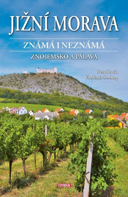Jižní Morava známá i neznámá: Znojemsko a Pálava Euromedia Group, a.s.