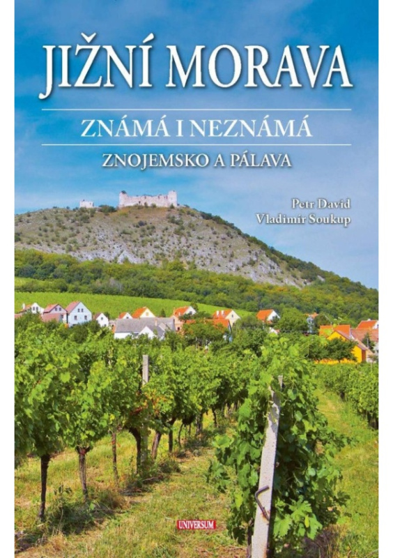 Jižní Morava známá i neznámá: Znojemsko a Pálava Euromedia Group, a.s.