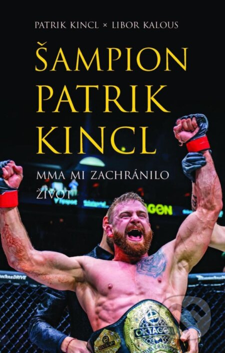 Šampion Patrik Kincl - MMA mi zachránilo život