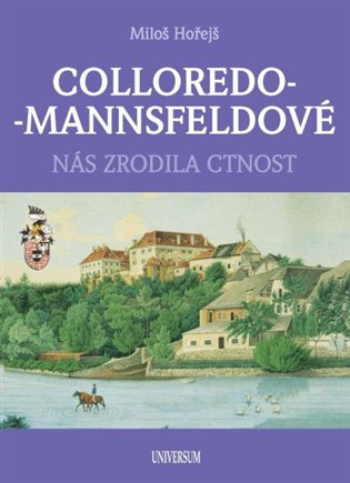 COLLOREDO-MANNSFELDOVÉ - Nás zrodila ctnost Euromedia Group, a.s.