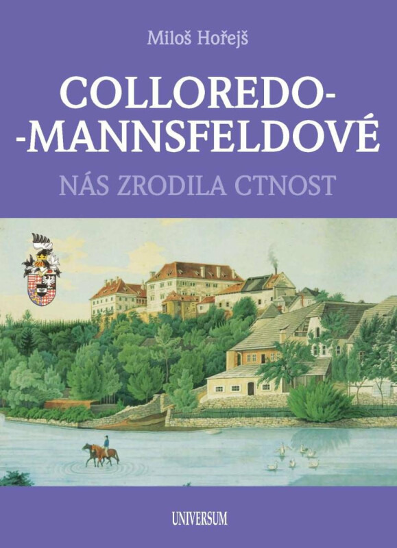 COLLOREDO-MANNSFELDOVÉ - Nás zrodila ctnost Euromedia Group, a.s.