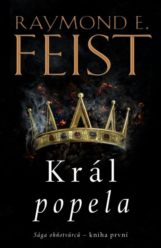 Sága ohňotvůrců: Král popela - Raymond E. Feist