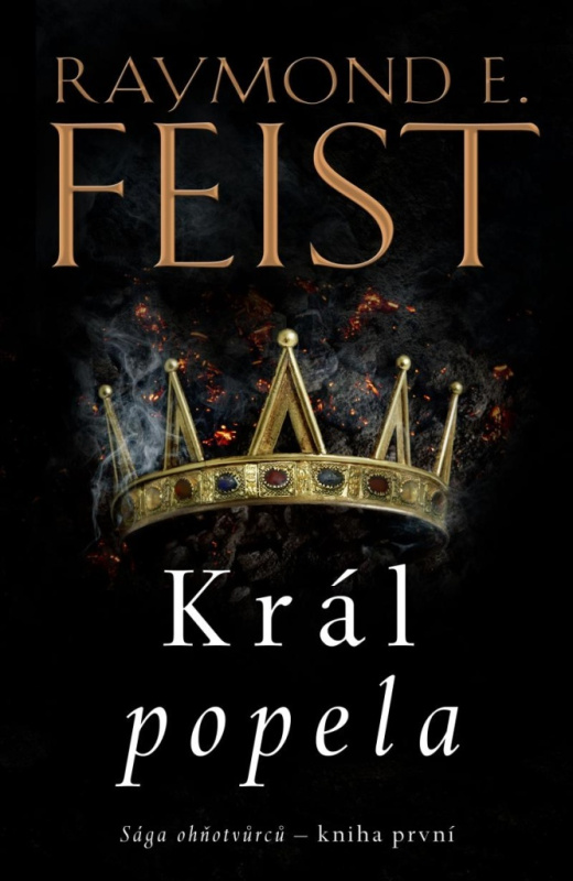 Sága ohňotvůrců: Král popela - Raymond E. Feist