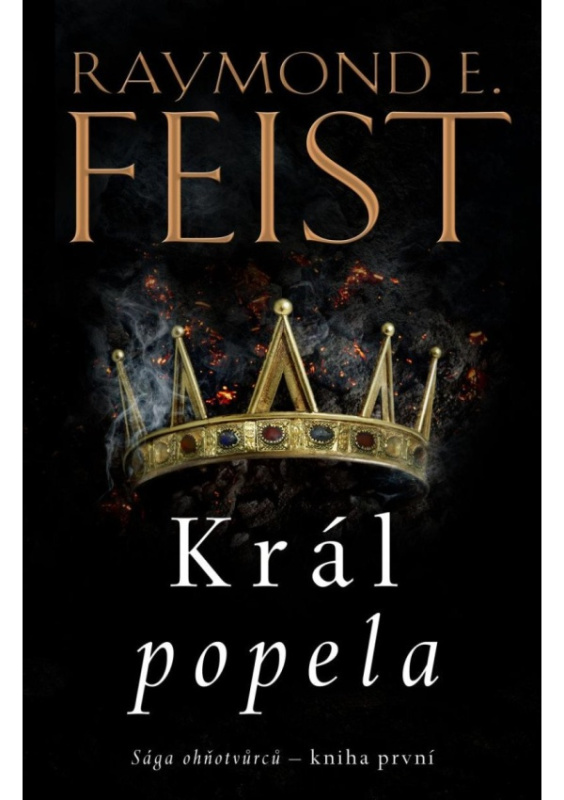 Sága ohňotvůrců: Král popela - Raymond E. Feist