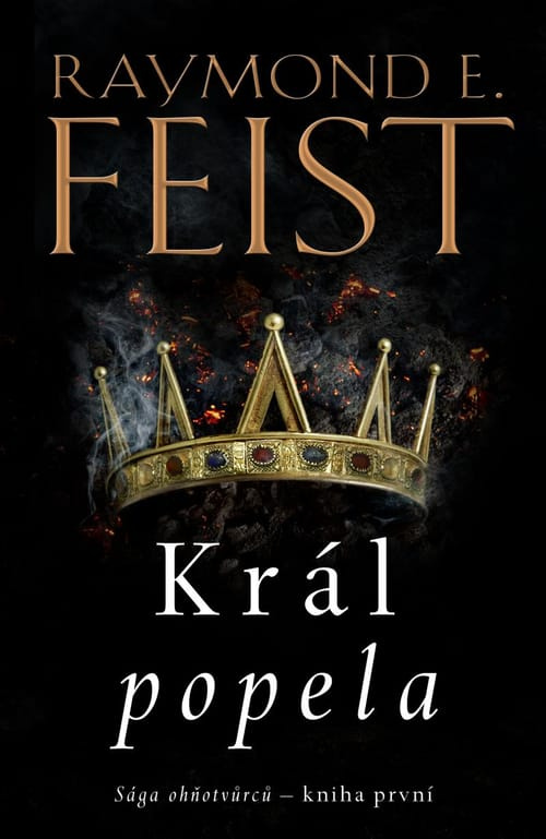Sága ohňotvůrců: Král popela - Raymond E. Feist