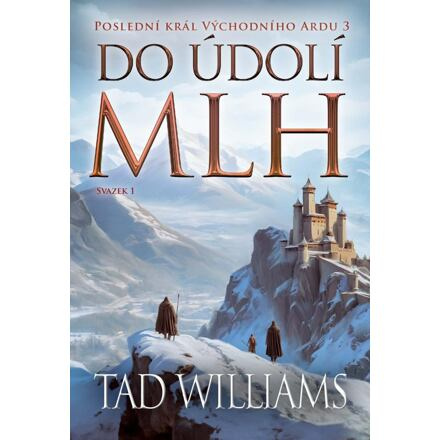 Do údolí mlh - 1. svazek - Tad Williams