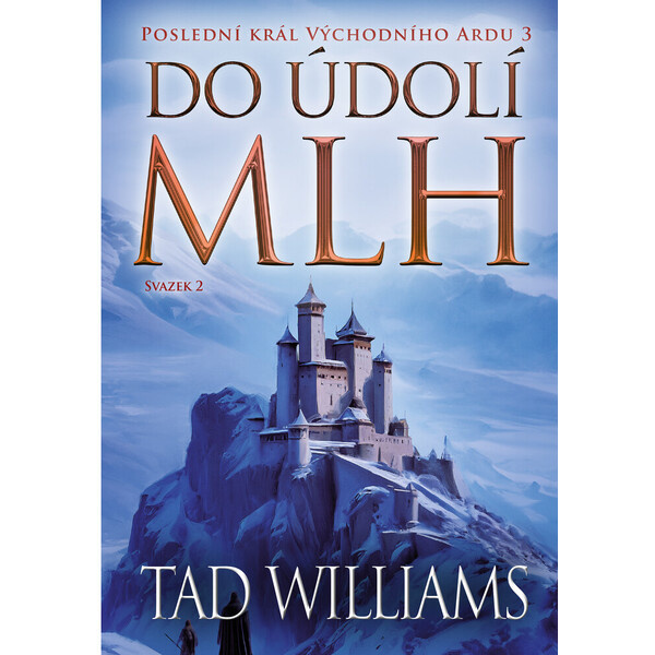 Do údolí mlh - 2. svazek - Tad Williams