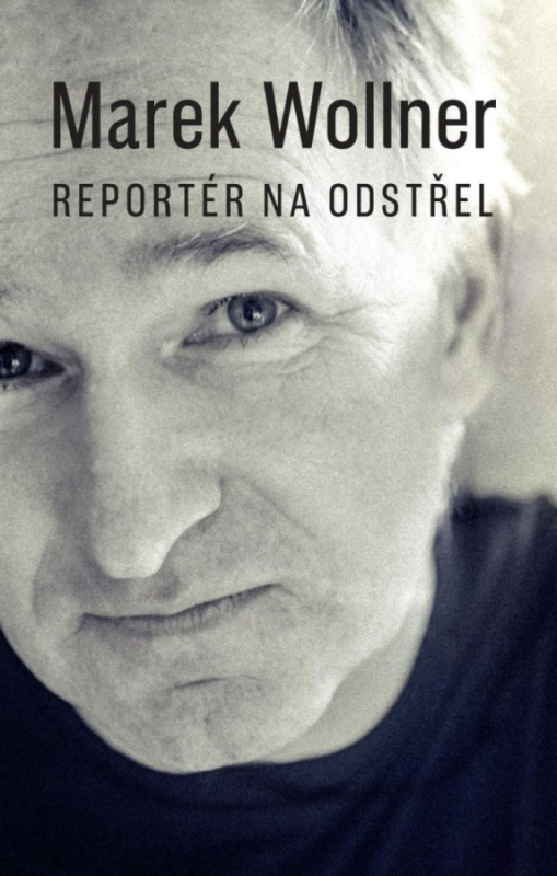 Reportér na odstřel - Marek Wollner