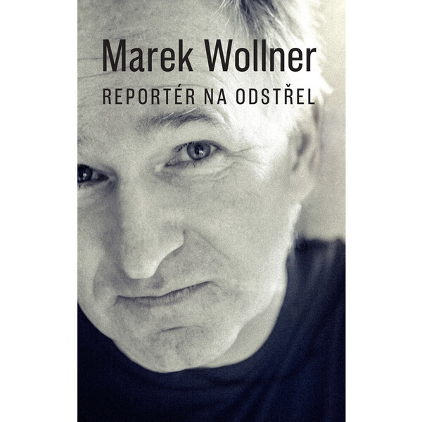 Reportér na odstřel - Marek Wollner