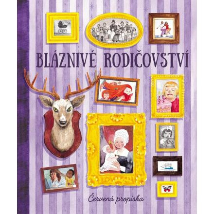 Bláznivé rodičovství - Humorná siesta pro unavené rodiče Euromedia Group, a.s.
