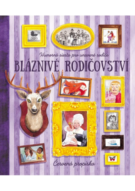 Bláznivé rodičovství - Humorná siesta pro unavené rodiče Euromedia Group, a.s.