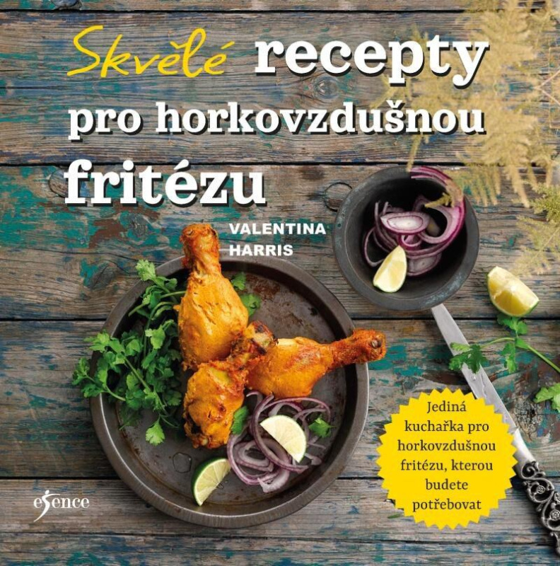 Skvělé recepty pro horkovzdušnou fritézu - Valentina Harris - kniha z kategorie Diety a zdravá výživa