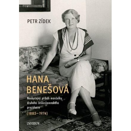 Hana Benešová – Neobyčejný příběh manželky druhého československého prezidenta (1885–1974) Euromedia Group, a.s.