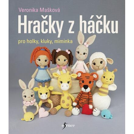 Hračky z háčku pro holky, kluky, miminka Euromedia Group, a.s.
