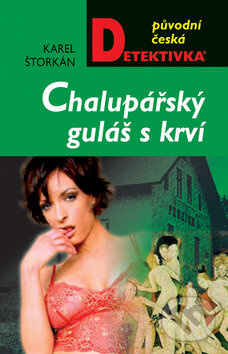 Chalupářský guláš s krví - Karel Štorkán - kniha z kategorie Detektivky