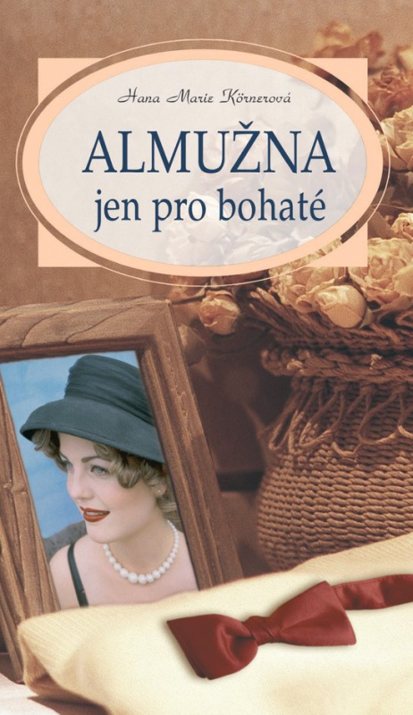Almužna jen pro bohaté -  Hana Marie Körnerová