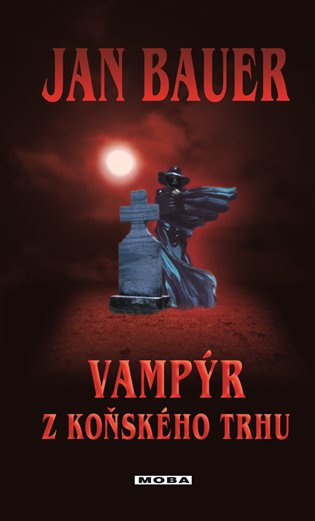Vampýr z Koňského trhu - Jan Bauer