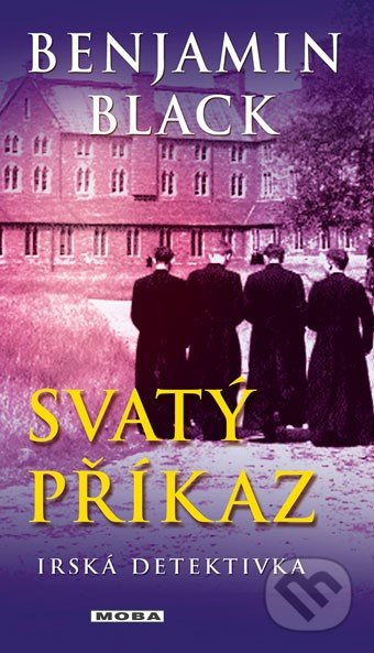 Svatý příkaz - Benjamin Black