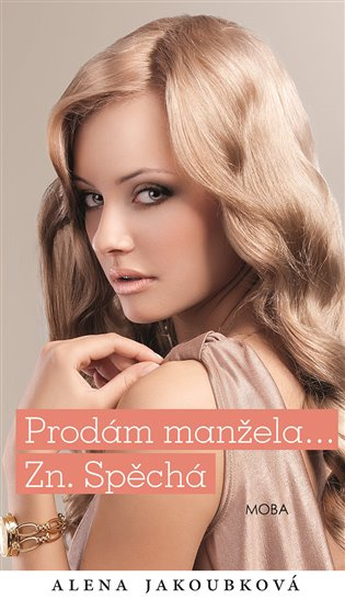 Prodám manžela zn. spěchá - Alena Jakoubková