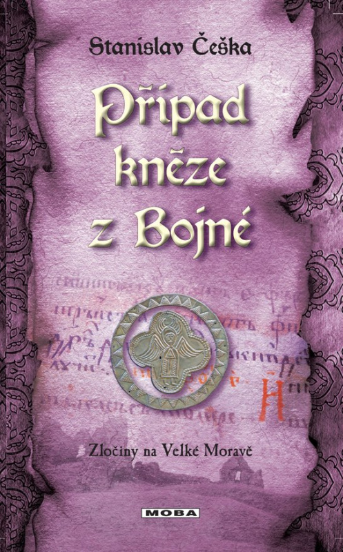 Případ kněze z Bojné - Zločiny na Velké Moravě - Stanislav Češka