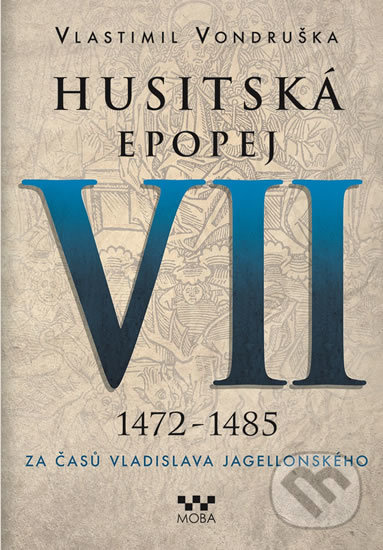 Husitská epopej VII. - Za časů Vladislava Jagellonského - Vlastimil Vondruška