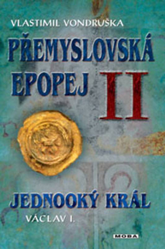 Přemyslovská epopej II (Jednooký král Václav I.) - Vlastimil Vondruška - kniha z kategorie Thrillery