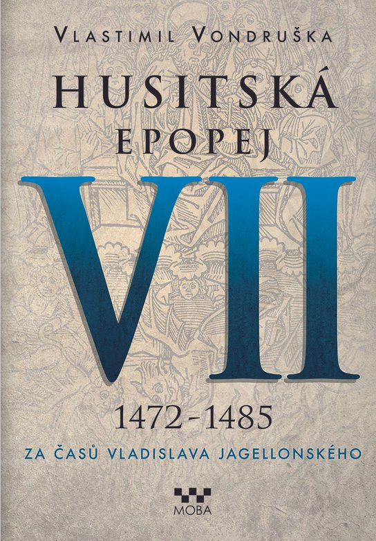 Husitská epopej VII. - Za časů Vladislava Jagelonského - Vlastimil Vondruška