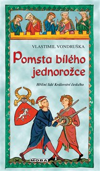 Pomsta bílého jednorožce - Vlastimil Vondruška