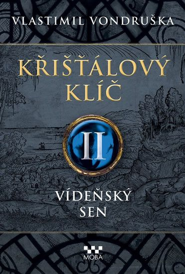 Křišťálový klíč II. - Vídeňský sen - Vlastimil Vondruška