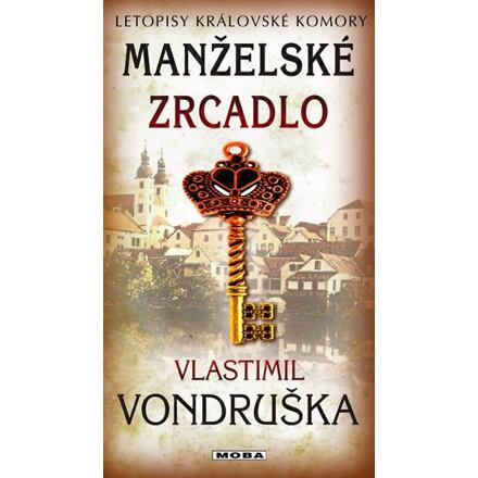 Manželské zrcadlo - Letopisy královské komory 14. díl - Vlastimil Vondruška
