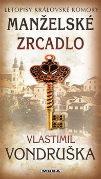 Manželské zrcadlo - Letopisy královské komory 14. díl - Vlastimil Vondruška